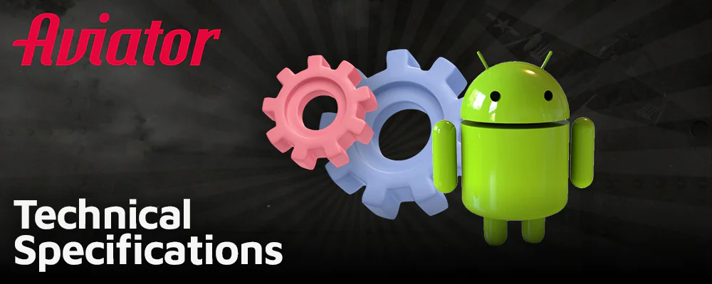 Technical Specifications 1win Aviator app for Android